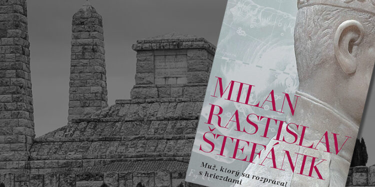 Milan Rastislav Štefánik: Muž, ktorý sa rozprával s hviezdami